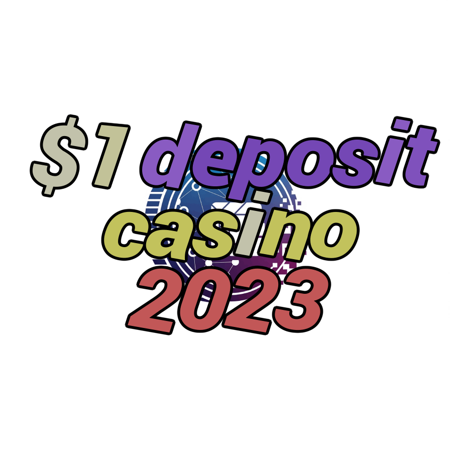 $1 deposit casino 2023